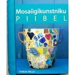 Mosaiigikunstniku piibel. Teresa Mills. 2006