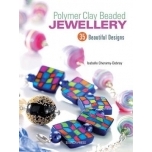 Polymer Clay Beaded Jewellery: 35 Beautiful Designs