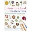 Miniature Food Masterclass-polümeersavist minitoidud
