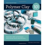 Polymer Clay 101 Mastering Basic Skills and Technigues Easily